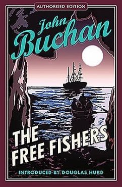 The Free Fishers: Authorised Edition - Buchan, John