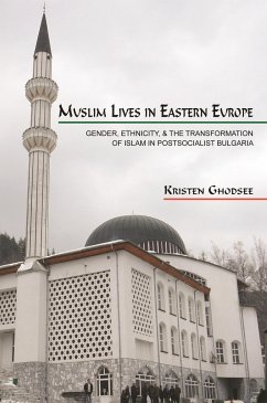 Muslim Lives in Eastern Europe - Ghodsee, Kristen