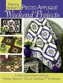 Penny Haren's Pieced Appliqué Weekend Projects: A Dozen Quick Projects Featuring Penny Haren's Pieced Applique* Technique