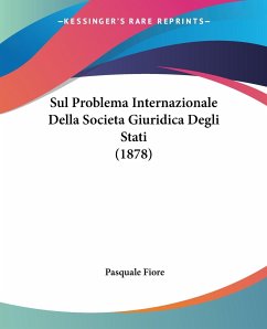 Sul Problema Internazionale Della Societa Giuridica Degli Stati (1878)