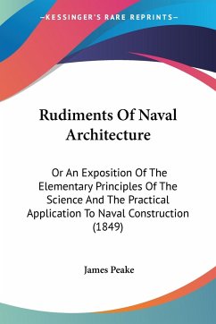 Rudiments Of Naval Architecture - Peake, James
