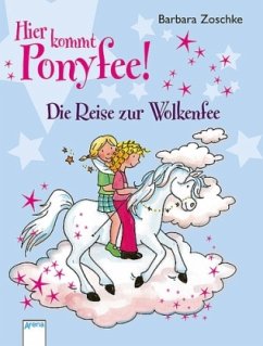 Die Reise zur Wolkenfee / Hier kommt Ponyfee! Bd.15 - Zoschke, Barbara