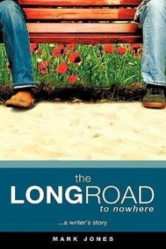The LONG ROAD TO NOWHERE - Jones, Mark