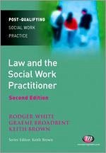 Law and the Social Work Practitioner - White, Rodger; Brown, Keith; Broadbent, Graeme