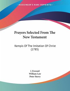 Prayers Selected From The New Testament - Everard, J.; Law, William; Sterry, Peter