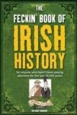 The Feckin' Book of Irish History