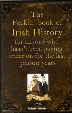 The Feckin' Book of Irish History - Murphy, Colin; O'Dea, Donal
