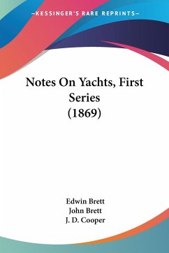 Notes On Yachts, First Series (1869) - Brett, Edwin