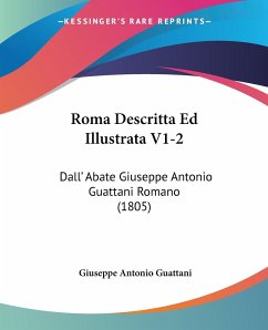 Roma Descritta Ed Illustrata V1-2 - Guattani, Giuseppe Antonio