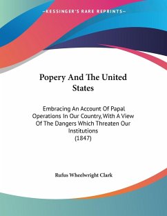 Popery And The United States - Clark, Rufus Wheelwright