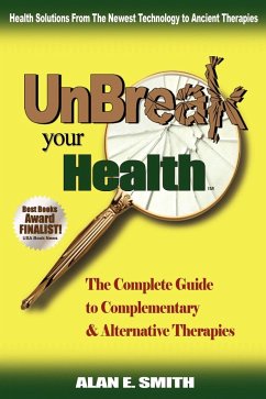 Unbreak Your Health - Smith, Alan E.