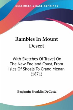 Rambles In Mount Desert - Decosta, Benjamin Franklin