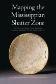 Mapping the Mississippian Shatter Zone: The Colonial Indian Slave Trade and Regional Instability in the American South