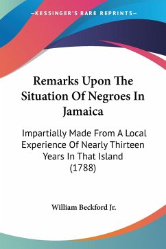 Remarks Upon The Situation Of Negroes In Jamaica - Beckford Jr., William