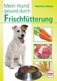 Mein Hund gesund durch Frischfütterung