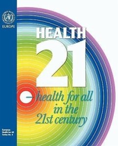 Health21- Health for All in the 21st Century. the Health for All Policy Framework for the Who European Region