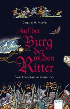Auf der Burg der wilden Ritter - Mueller, Dagmar H.