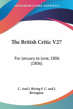 The British Critic V27 - F. C. and J. Rivington, C. And J. Riving