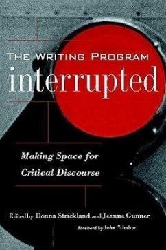 The Writing Program Interrupted - Gunner, Jeanne; Strickland, Donna