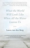 What the World Will Look Like When All the Water Leaves Us What the World Will Look Like When All the Water Leaves Us