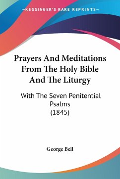 Prayers And Meditations From The Holy Bible And The Liturgy - George Bell