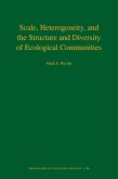 Scale, Heterogeneity, and the Structure and Diversity of Ecological Communities