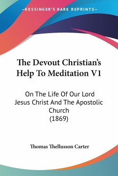 The Devout Christian's Help To Meditation V1