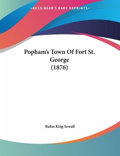 Popham's Town Of Fort St. George (1876) - Sewall, Rufus King