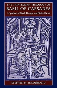 The Trinitarian Theology of Basil of Caesarea - Hildebrand, Stephen M