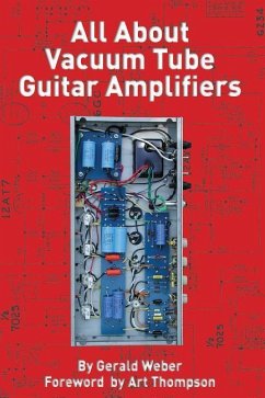 All about Vacuum Tube Guitar Amplifiers - Weber, Gerald