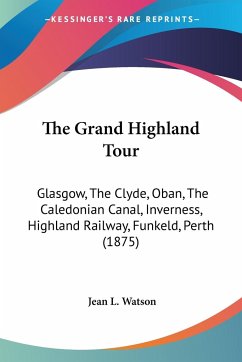 The Grand Highland Tour - Watson, Jean L.