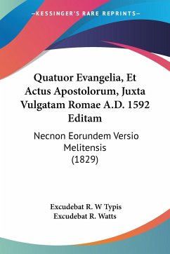 Quatuor Evangelia, Et Actus Apostolorum, Juxta Vulgatam Romae A.D. 1592 Editam