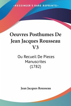 Oeuvres Posthumes De Jean Jacques Rousseau V3 - Rousseau, Jean Jacques