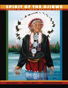 Spirit of the Ojibwe - Balbin, Sara; Nayquonabe, Thelma; Bailey, James R