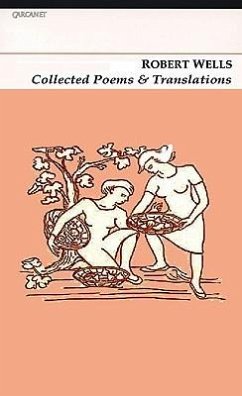 Collected Poems & Translations: Robert Wells - Wells, Robert