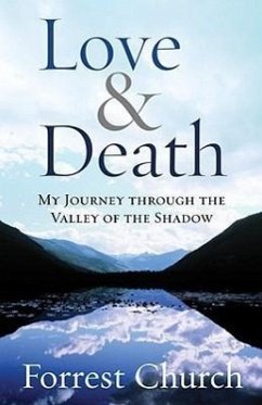 Love & Death: My Journey Through the Valley of the Shadow - Church, Forrest