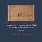 Thomas Jefferson's Academical Village: The Creation of an Architectural Masterpiece