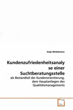 Kundenzufriedenheitsanalyse einer Suchtberatungsstelle - Winkelmann, Katja