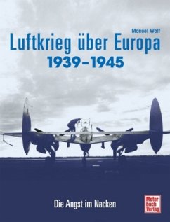 Luftkrieg über Europa 1939-1945 - Wolf, Manuel