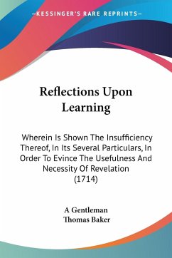 Reflections Upon Learning - A Gentleman; Baker, Thomas