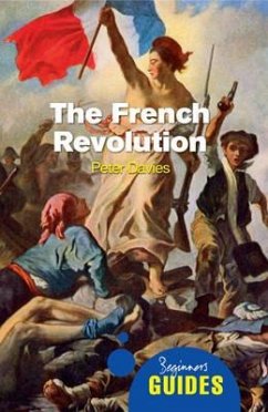 The French Revolution: A Beginner's Guide - Davies, Peter