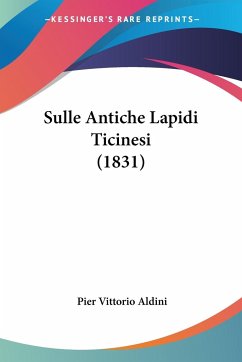 Sulle Antiche Lapidi Ticinesi (1831)