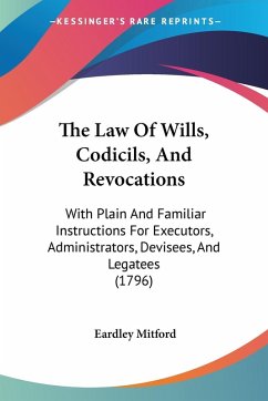 The Law Of Wills, Codicils, And Revocations The Law Of Wills, Codicils, And Revocations