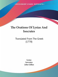 The Orations Of Lysias And Isocrates - Lysias; Isocrates