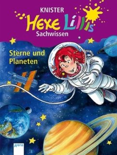 Sterne und Planeten / Hexe Lillis Sachwissen Bd.7 - Knister