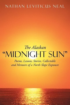 The Alaskan Midnight Sun - Nathan Leviticus Neal, Leviticus Neal; Nathan Leviticus Neal