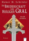 Der Fall von Akkon / Die Bruderschaft vom Heiligen Gral Bd.1