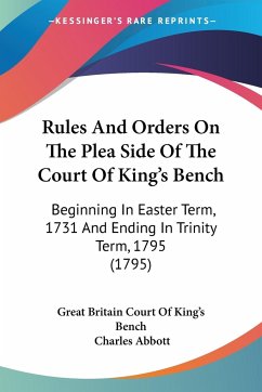 Rules And Orders On The Plea Side Of The Court Of King's Bench