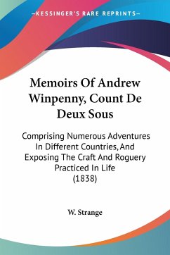 Memoirs Of Andrew Winpenny, Count De Deux Sous - W. Strange