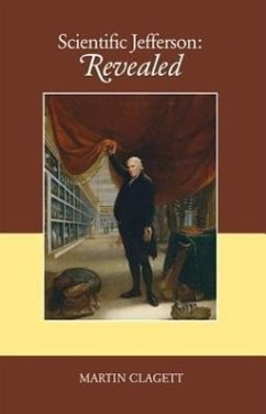 Scientific Jefferson: Revealed - Clagett, Martin R.